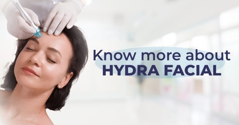 HydraFacial: Steps, Purpose and Benefits